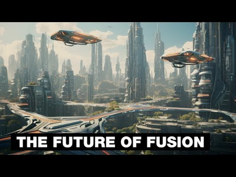 What If Fusion Power Became A Reality?