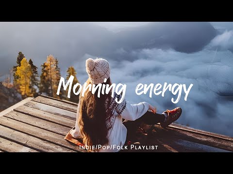 Morning Energy | Songs take you to a peaceful place in Winter | An Indie/Pop/Folk/Acoustic Playlist