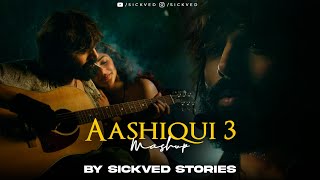 Aashiqui 3 Mashup | SICKVED Stories