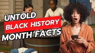 🔥 Untold Black History Month Facts - Important People In Black History You Didn't Learn In School