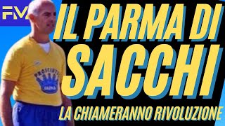 Il PARMA di SACCHI: la chiameranno rivoluzione