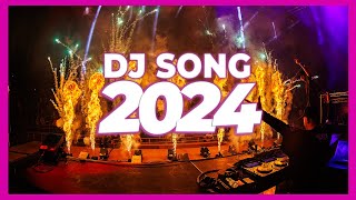 DJ SONG 2024 - Mashups & Remixes of Popular Songs 2024 | DJ Songs Club Music DJ Remix Disco Mix 2024