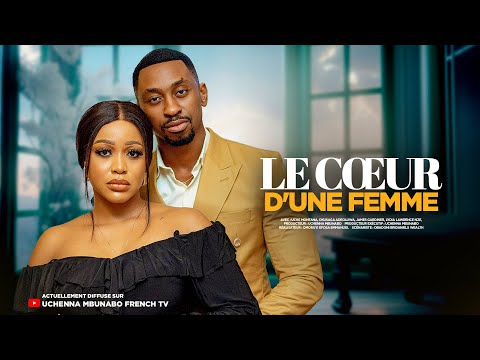 LE CŒUR D'UNE FEMME - UCHE MONTANA, OKUSAGA ADEOLUWA, JAMES GARDINER film nigérian en français