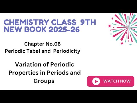 Variation of Periodic Properties in Periods and Groups|Atomic Radius|Chemistry  class 9th 2025-26