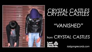 Crystal Castles - Vanished