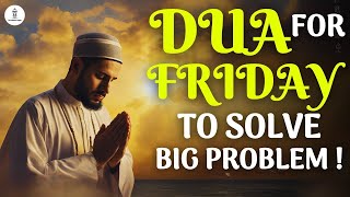 SPECIAL DUA FOR FRIDAY - JUMMAH MUBARAK! The time of the accepted Dua on a friday