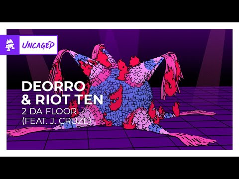 Deorro, Riot Ten & J. Cruze - 2 Da Floor [Monstercat Release]