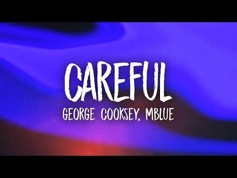 George Cooksey, Mblue - Careful