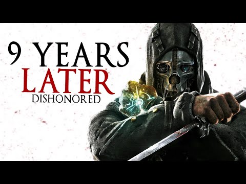 Dishonored: 9 Years Later