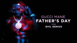 Gucci Mane - Father's Day [Official Audio]