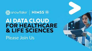 Snowflake Brings The AI Data Cloud For Healthcare and Life Sciences To HIMSS 2025