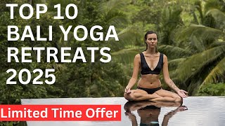 Top 10 Bali Yoga Retreats 2025 Reviews | Discover Best Bali Yoga Retreats