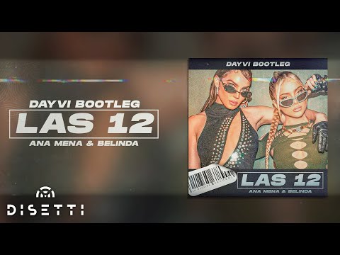 Las 12 - Dayvi Bootleg (Ana Mena, Belinda)