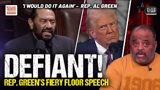 DEFIANT Rep. Al Green Says He Would Protest Trump Speech Again In FIERY Speech | Roland Martin