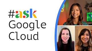 AI and ML: #AskGoogleCloud Live Q&A