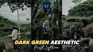 50+ PRESET LIGHTROOM | DARK GREEN AESTHETIC | LIGHTROOM TUTORIAL