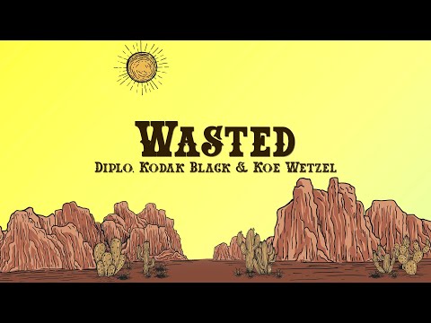 Diplo - Wasted (Lyrics) ft. Kodak Black, Koe Wetzel