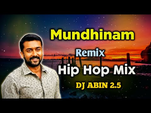 Mundhinam Remix Song | Hip Hop Mix | DJ ABIN 2.5 | Tamil DJ Songs | I am Abin