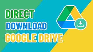 How to Create Direct Download Link on Google Drive?