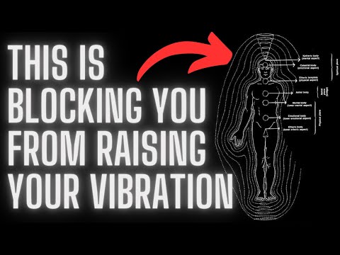 How To Become A High Vibrational Person (Remove these blocks)