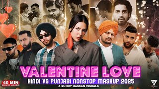 Valentine Nonstop Love Mashup 2025 | Hindi X Punjabi Nonstop Mashup | Sunny Hassan | Nonstop Jukebox