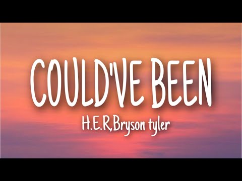 H.E.R,Bryson Tiller - Could’ve been (Lyrics)