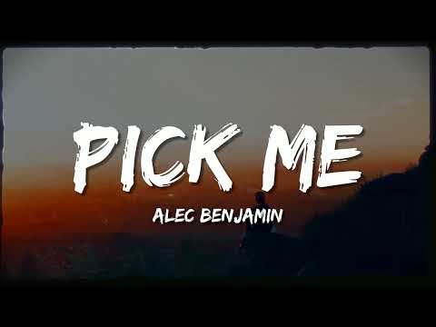 Alec Benjamin - Pick Me [Lyrics]