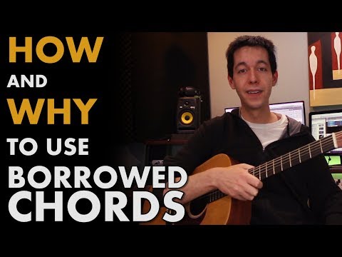 Writing Progressions with Borrowed Chords: Songwriting Lesson [MUSIC THEORY - MODAL INTERCHANGE]