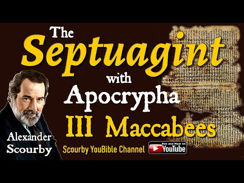 53 - Book of III Maccabees - The Septuagint  -  By Alexander Scourby | God is Spirit, Truth & Love.