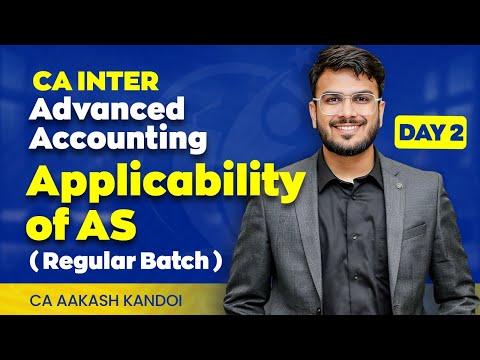 Day 02 - Advanced Accounting | Regular Batch | Sep'25 & Jan'26 | Applicability of AS | Aakash Kandoi