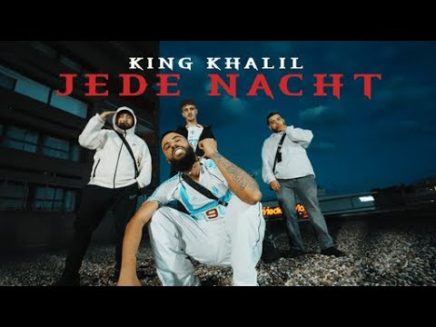 KING KHALIL - JEDE NACHT (Official Music Video)