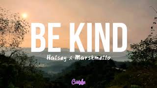 Be Kind - Halsey ft. Marshmello(Lyrics)