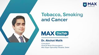 Tobacco, Smoking and Cancer│ Dr. Akshat Malik│ Max Hospital Saket