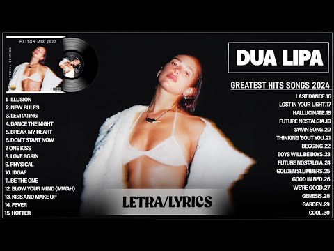 Dua Lipa Greatest Hits Full Album 2024 (Lyrics) - Dua Lipa Best Pop Songs Playlist 2024