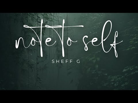 Sheff G - Note to Self (Lyrics)