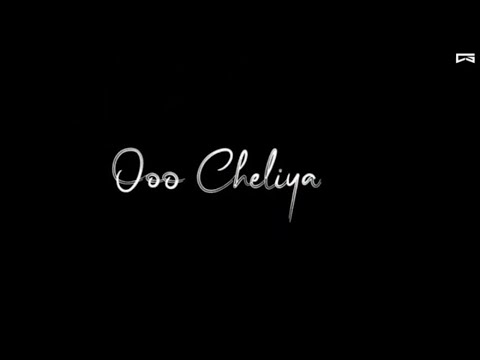 💕Oo Cheliya Na priyasakhiya 💕/8d Audio/Black screen lyrics/Whatsapp Status/CS0207/