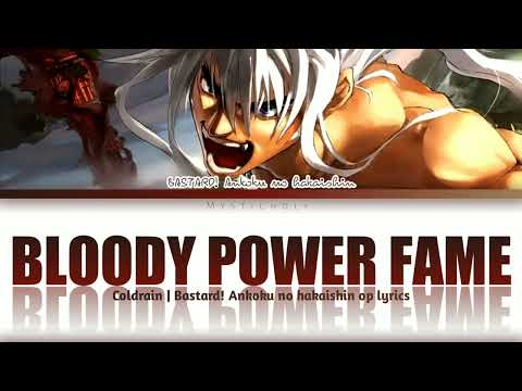 「BASTARD! Ankoku no Hakaishin」Op→Bloody Power fame by coldrain | Lyrics