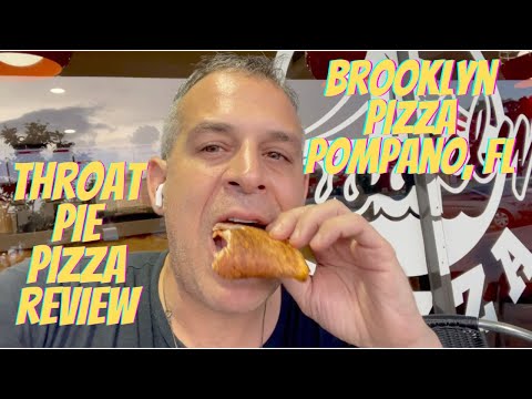 THROAT PIE PIZZA REVIEW- BROOKLYN PIZZA (POMPANO, FL)