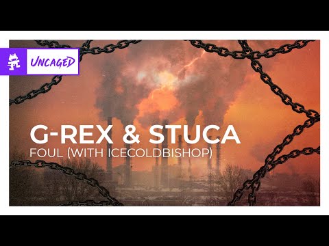 G-REX & STUCA - Foul (with ICECOLDBISHOP) [Monstercat Release]