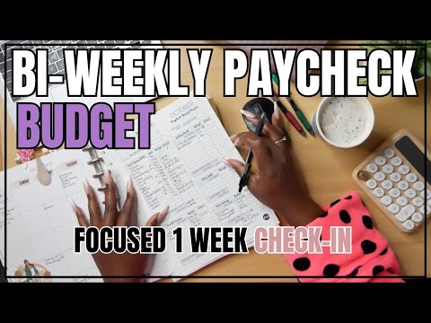 BI-WEEKLY PAYCHECK BUDGET | 1 WEEK CHECK-IN