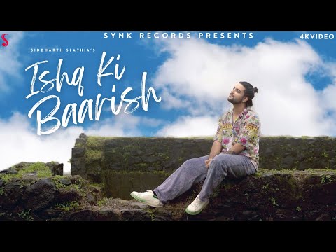 Ishq Ki Baarish - Siddharth Slathia | Latest Original Hindi Song