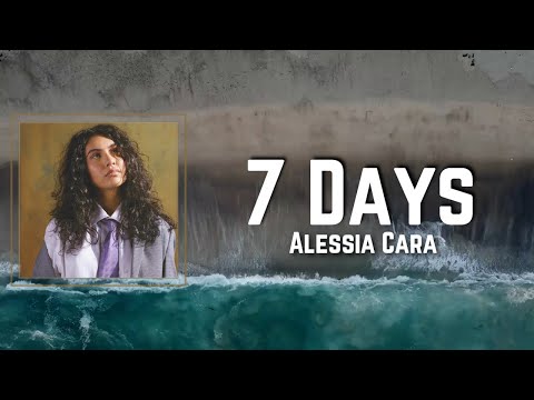 7 Days Lyrics - Alessia Cara