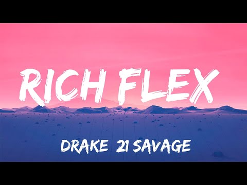 Rich Flex - Drake, 21 Savage (Lyrics)