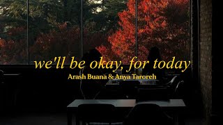 Arash Buana & Anya Taroreh - we'll be okay, for today