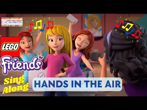 LEGO Friends Sing Along Music Video - Hands In The Air