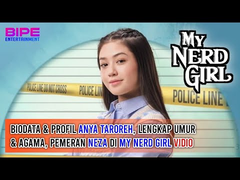 TERBARU! Biodata & Profil Anya Taroreh, Lengkap Umur & Agama, Pemeran Neza di My Nerd Girl Vidio