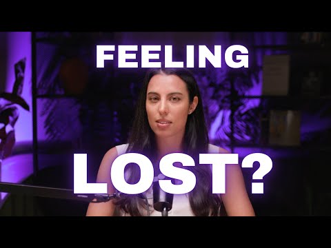 Feeling Lost? It’s actually a GOOD Thing - Here’s Why!