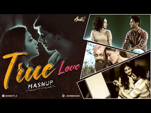 True Love Mashup | Arijit Singh | ANIK8 | Phir Na Aisi Raat | Bollywood Romantic Song [Lo-fi, Chill]