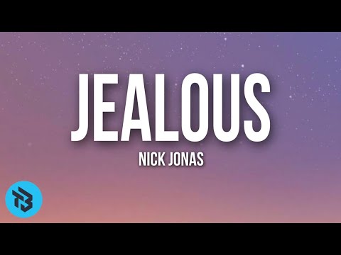 Nick jonas - Jealous (Lyrics)