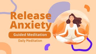 Release Anxiety | 10 Minute Guided Meditation for Deep Calm & Peace | Daily Meditation